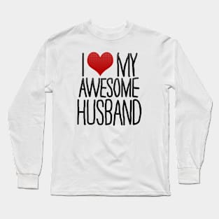 I Love My Awesome Husband Long Sleeve T-Shirt